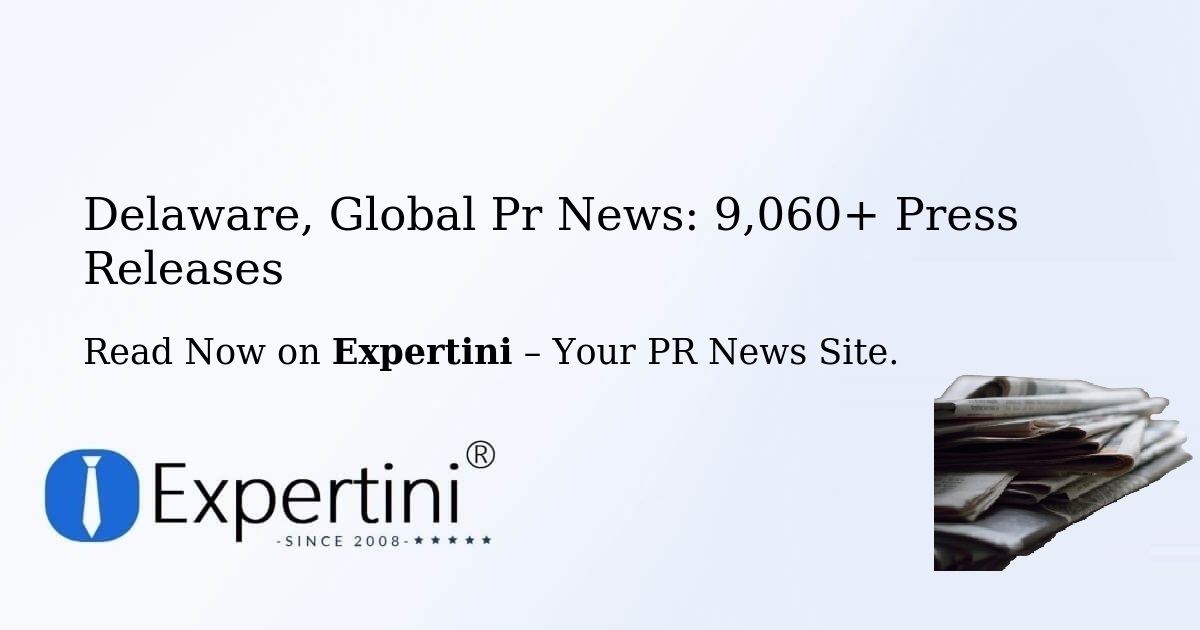 Delaware, Global PR News: 8,907+ Press Releases
