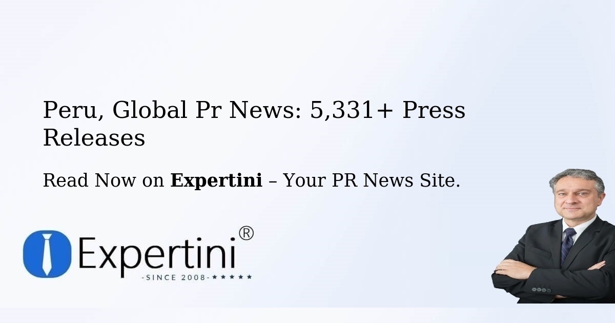 Peru, Global PR News: 5,200+ Press Releases